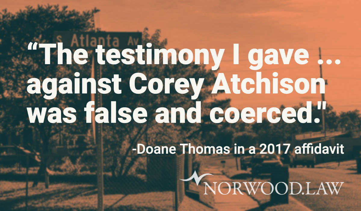 "The testimony I gave...against Corey Atchison was false and coerced." - Doane Thomas in a 2017 affidavit
