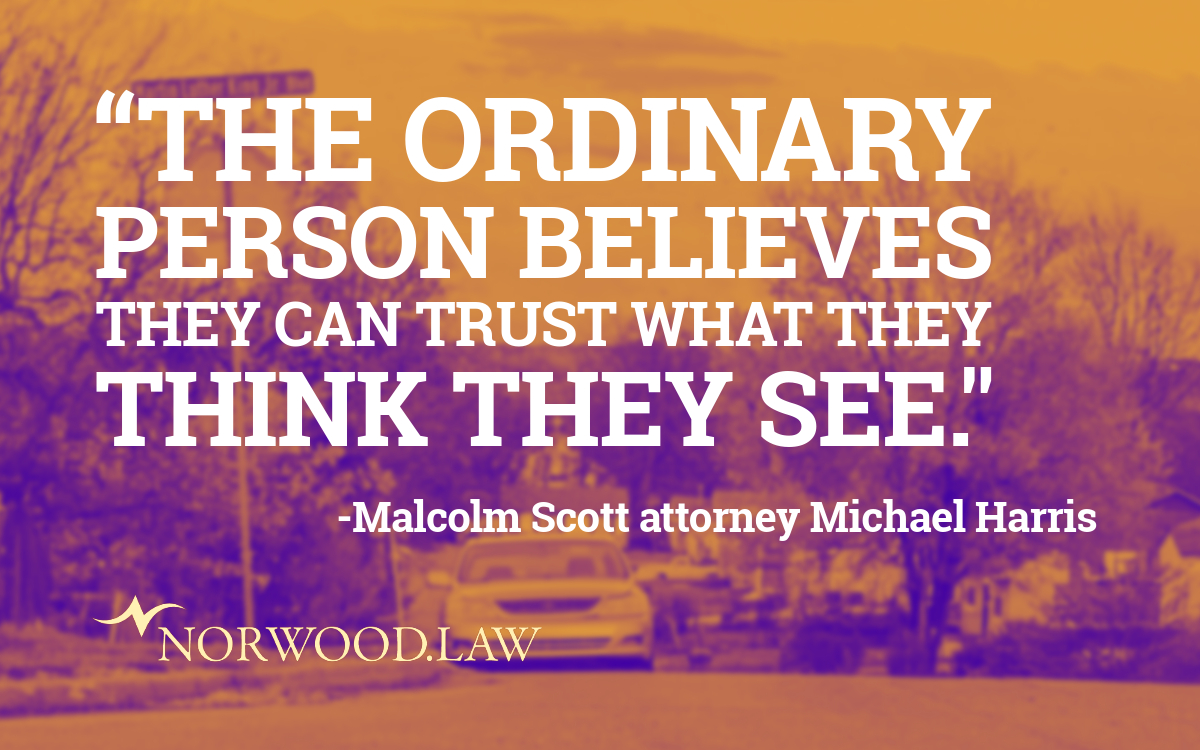 The ordinary person believes they can trust what they think they see.